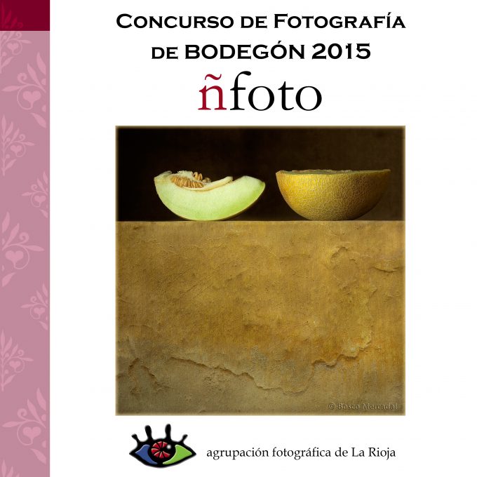 CONCURSO DE FOTOGRAFÍA DE BODEGÓN ñfoto 2015