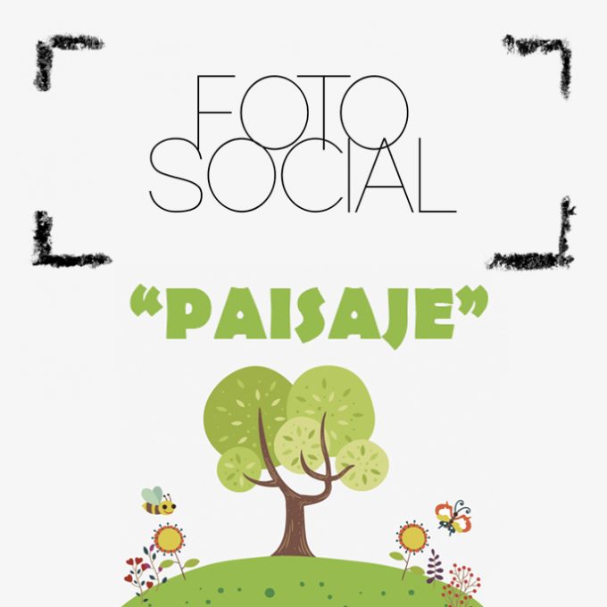 FOTOSOCIAL TEMA «PAISAJE» – Febrero 2019